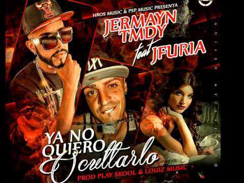 Ya no quiero ocultarlo-J Tmdy Ft. JFuria-(Prod By Play Skool & Louiz Musik)