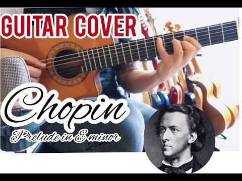 Frédéric Chopin - Prelude in E-Minor (op.28 no. 4) - Guitar Cover by Sergio Rivas