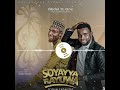 SOYAYYA RAYUWA GIDAN SARAUTA SONG BY ABDUL D ONE FT NAZIFI ASNANIC KHAIRAT KADUNA