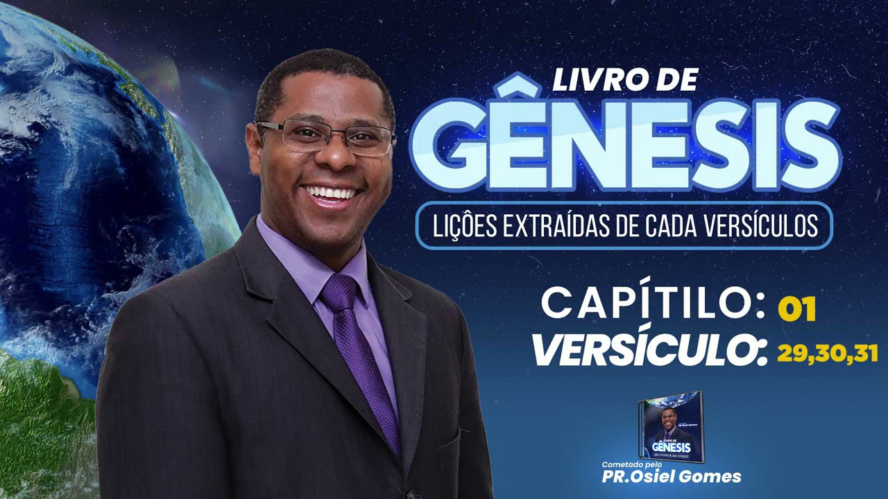 GÊNESIS 1- 29 a 31- Pr. Osiel Gomes