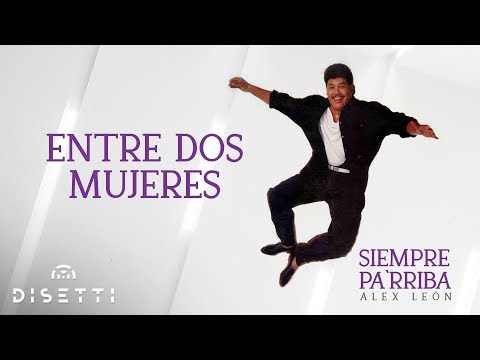 Alex Leon - Entre Dos Mujeres (Official Lyric Video) | Salsa Romántica