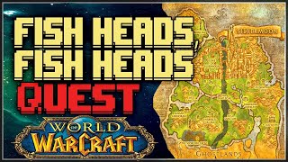 World of Warcraft - How To Do Fish Heads, Fish Heads, WoW TBC Quest?