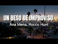 UN BESO DE IMPROVISO // Ana Mena, Rocco Hunt (letra / lyrics)