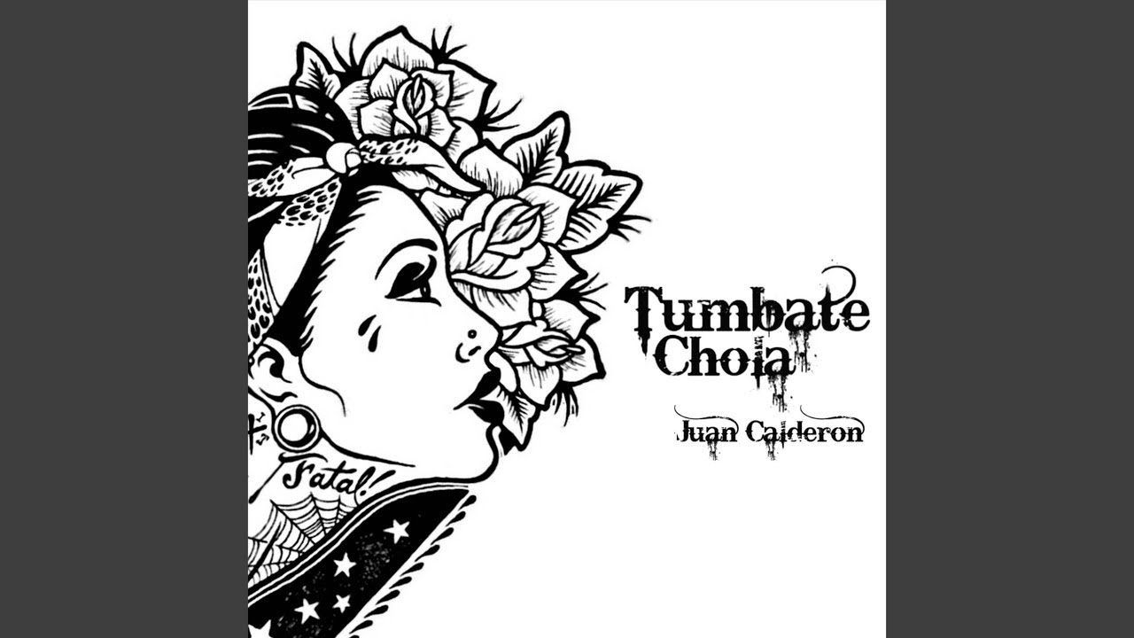 Juan Calderón - Túmbate Chola