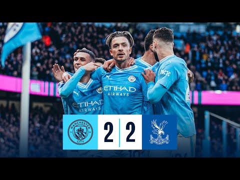 Man City 2-2 Crystal Palace | Highlights | Jack Grealish & Rico Lewis Goals | Premier League