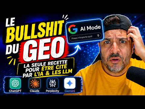 Le GEO c'est du BULLSHIT ? Voici ma méthode pour être cité par ChatGPT, Gemini et Perplexity
