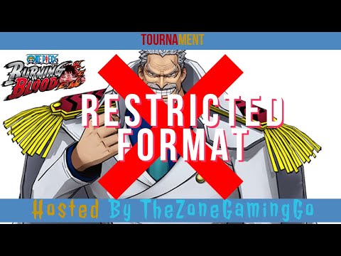 (Part 2) May Tournament Restricted Format - One Piece Burning Blood - Hosted By TheZoneGamingGo