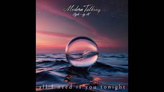 Modern Talking Style (by AI) - All I need is you tonight
