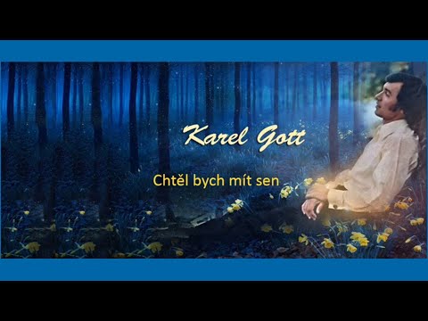 KAREL GOTT Chtěl bych mít sen