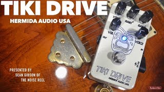 Video thumbnail for Hermida Audio USA Tiki Drive DEMO with Sean Gibson of The Noise Reel by Sean Gibson