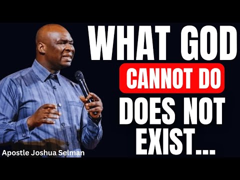 WHAT GOD CANNOT DO DOES NOT EXIST | MOST POWERFUL PRAYER | APOSTLE JOSHUA SELMAN