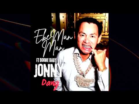 EBE Man Man Ft. Boogie Baby - Johny Dang (Official Audio)