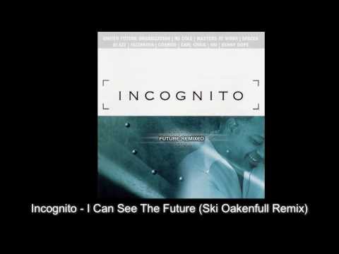 Incognito - I Can See The Future (Ski Oakenfull Remix)