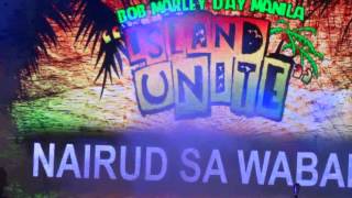 NAIRUD SA WABAD freedom on your own - bobmarley day manila 2016