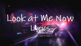 Chris Brown - Look at Me Now (Lyrics) ft. Lil Wayne, Busta Rhymes | you can&#39;t even get in haha leggo