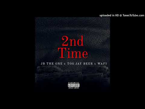 JB The One x TOS Jay Beer x Wafi - 2nd Time (Official Audio)