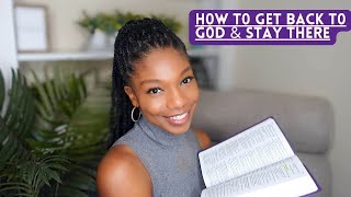 HOW TO GET BACK TO GOD...When You Feel Far Away From Him | 3 Steps To Getting Back To God