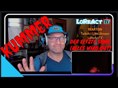 KUMMER - DER LETZTE SONG (ALLES WIRD GUT) REAKTION | Deutschrap Reaction | LoReAct reagiert