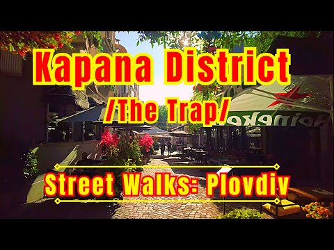 Walk into The Trap – Kapana District | Plovdiv in 4K | BG