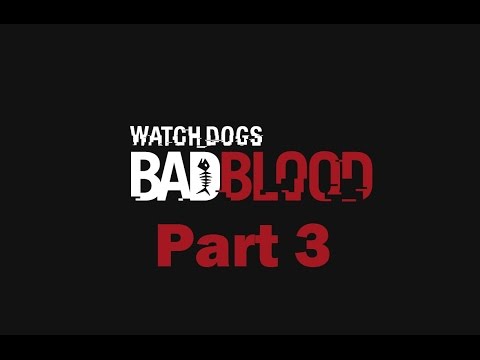 Watch Dogs Bad Blood DLC Walkthrough PART 3 PS4