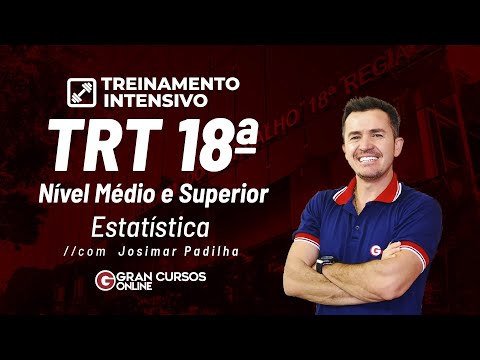 Treinamento Intensivo TRT 18ª (GO) - Conhecimentos Gerais - Estatística com Josimar Padilha