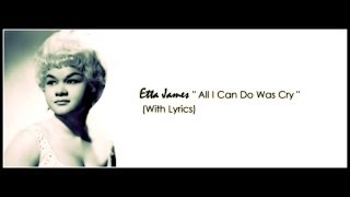 Tribute to Etta James &quot; All I Can Do Was Cry &quot; (With Lyrics)