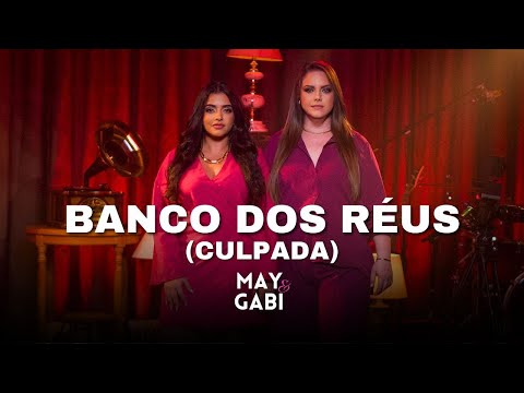Banco Dos Réus - May e Gabi