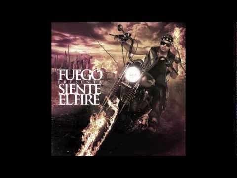 Fuego - Siente El Fire (Original 2012) [@FuegoFBM]