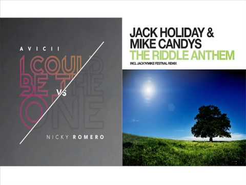 I could be the one (Avicii & Nicky Romero) et The riddle anthem (Jack Holiday & Mike Candys)