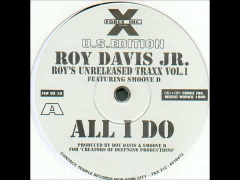 Roy Davis Jr. Feat Smoove D - All I Do (1996)