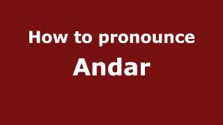 How to pronounce Andar