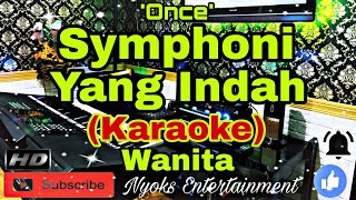 Download lagu SYMPHONI YANG INDAH - Once (KARAOKE) Nada Wanita || F=DO mp3