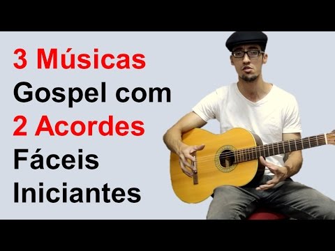 3 Músicas Gospel Fácil com 2 Acordes - Aula de Violão Simplificada para Iniciantes