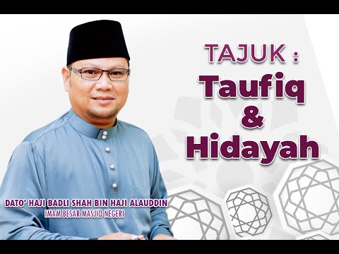 TAUFIQ DAN HIDAYAH | Ustaz Badli Shah Alauddin