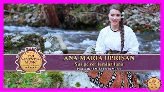 Ana Maria Oprisan-Sus pe cer lumina luna (Oficial Video) #1 ⓒ100%✔️ 𝐕𝐄𝐙𝐈 𝐓𝐎𝐓❣️
