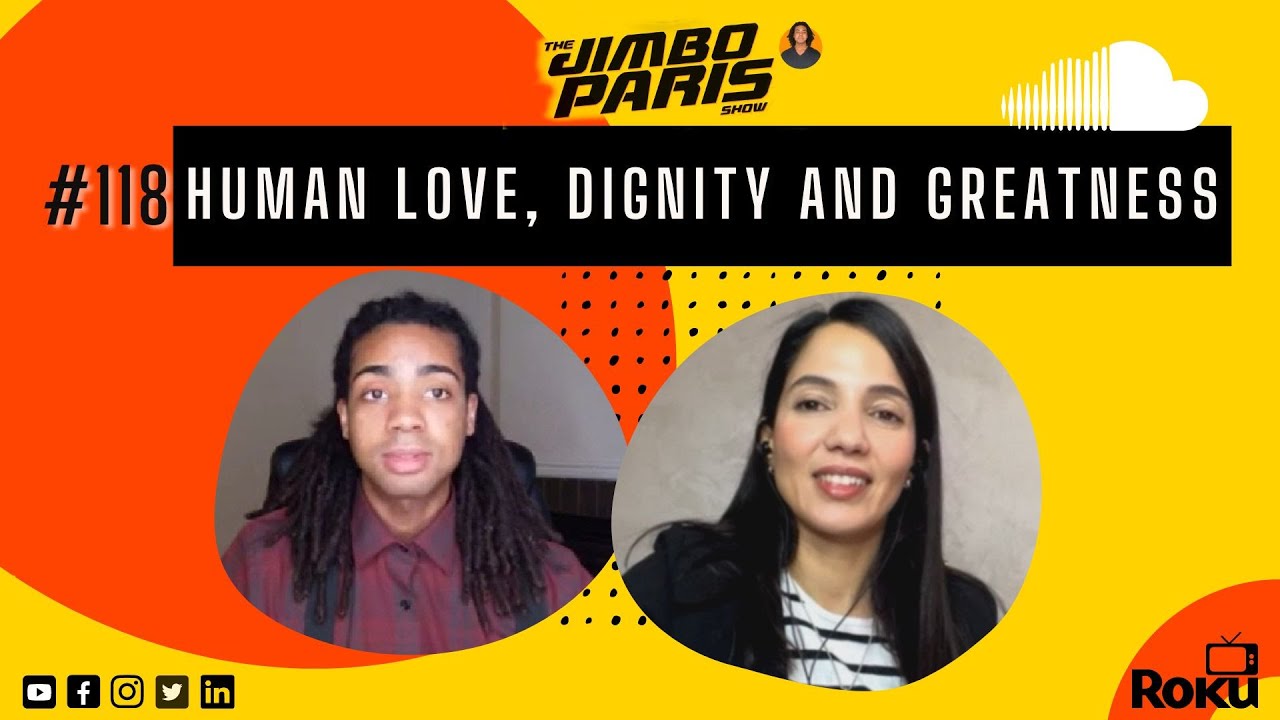 Jimbo Paris Show #118 – Human Love, Dignity and Greatness. (Mouna Saquaque)
