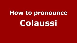 How to pronounce Colaussi