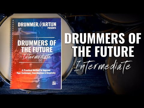 Drummers Of The Future - Drum Method for Intermediate Drummers by DrummerMartijn