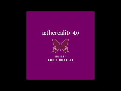 Aethereality 4.0 (Mixed by Andrey Mikhailov)