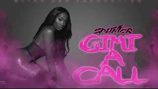 Splinter -Gimi a Call