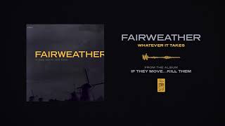 Fairweather &quot;Whatever It Takes&quot;