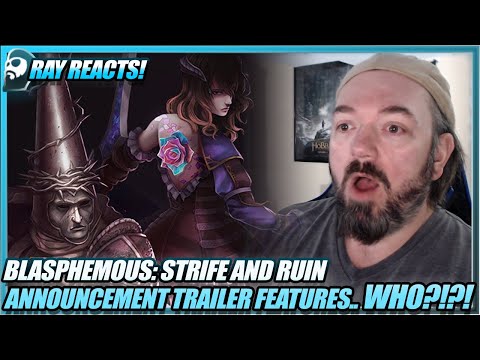 RAY REACTS! Blasphemous Strife and Ruin Reaction featuring... WHO?!?!