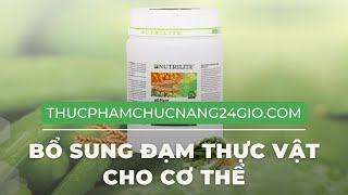 Bổ sung đạm thực vật cho cơ thể bằng Nutrilite Protein của Amway