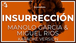 Insurreccion   Manolo Garcia &amp; Miguel Rios letra ( INSTRUMENTAL KARAOKE )
