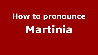 How to pronounce Martinia