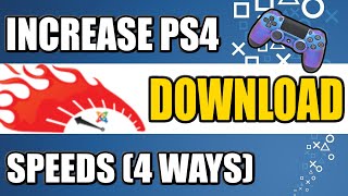 4 WAYS to INCREASE PS4 DOWNLOAD SPEEDS & DOWNLOAD GAMES FASTER! (BEST METHODS)