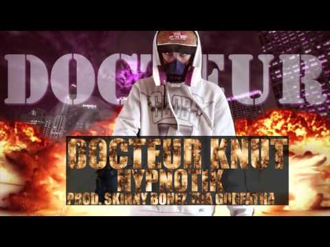 Docteur Knut - Hypnotik (Prod. Skinny Bonez Tha Godfatha)