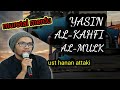 Murotal Merdu Ust Hanan Attaki Yasin Al Kahfi Dan Al Mulk Paket Lengkap