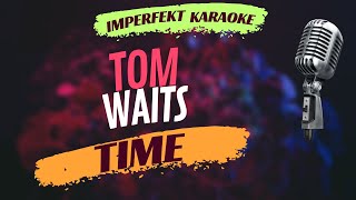 Download lagu Tom Waits karaoke - Time mp3