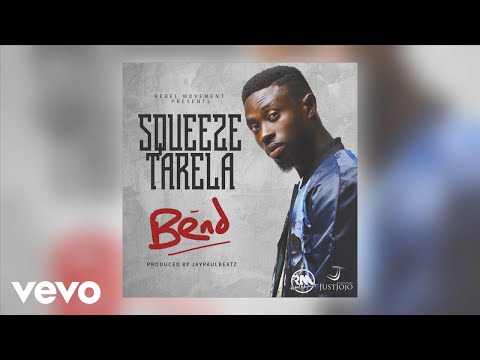 Squeeze Tarela - Bend (Audio)